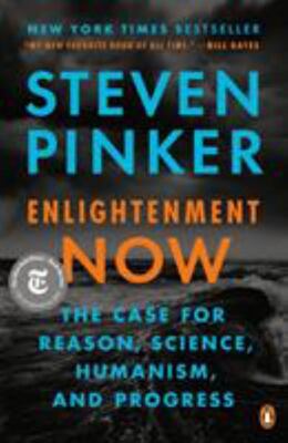 Enlightenment Now: The Case For Reason, Science, Humanism, A