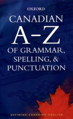 Canadian A To Z Of Grammar, Spelling, And Punctuation