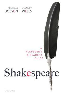 Shakespeare: A Playgoer's And Reader's Guide