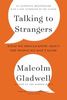 Talking To Strangers: What We Should Know About The People W