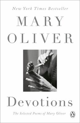 Devotions: The Selected Poems Of Mary Oliver