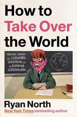 How To Take Over The World: Practical Schemes And Scientific
