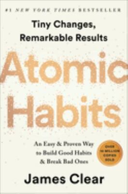 Atomic Habits: An Easy & Proven Way To Build Good Habits & B