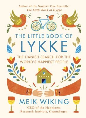 The Little Book Of Lykke: The Danish Search For The World's
