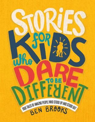 Stories For Kids Who Dare To Be Different: True Tales Of Ama