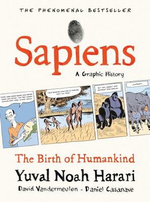Sapiens: A Graphic History, Volume 1 The Birth Of Humankind