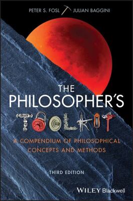 The Philosopher's Toolkit 3rd Edition