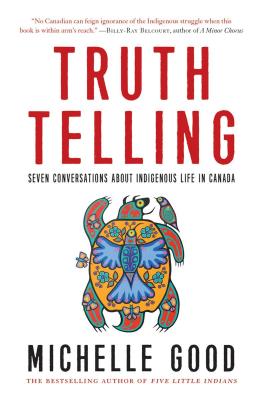 Truth Telling: Seven Conversations About Indigenous Life In