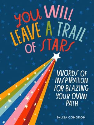 You Will Leave A Trail Of Stars: Words Of Inspiration For Bl