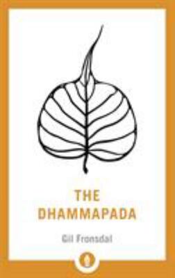 The Dhammapada: A New Translation Of The Buddhist Classic