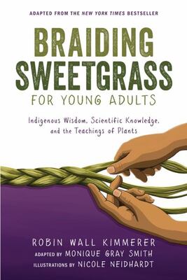 Braiding Sweetgrass For Young Adults: Indigenous Wisdom, Sci