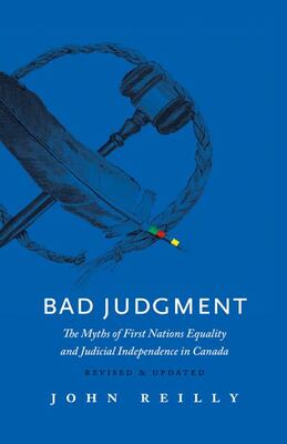 Bad Judgment: The Myths Of First Nations Equality And Judici