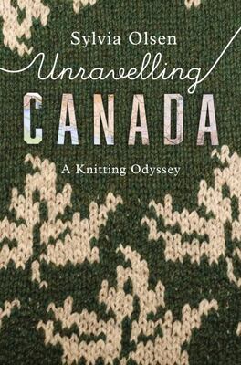 Unravelling Canada: A Knitting Odyssey