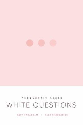 Frequently Asked White Questions