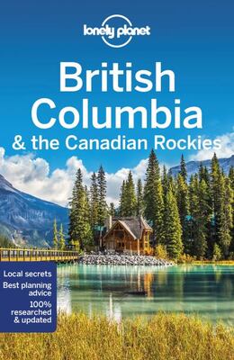 British Columbia & The Canadian Rockies 9e