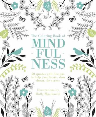 The Coloring Book Of Mindfulness: 50 Quotes And Designs To H