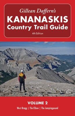 Kananaskis Country Trail Guide - 4e: Vol 2: West Bragg-The E