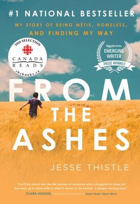 From The Ashes: My Story Of Being Metis, Homeless, And Findi