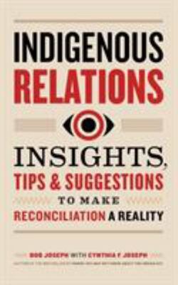 Indigenous Relations: Insights, Tips & Suggestions To Make R